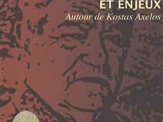 MONDE, CATASTOPHES ET ENJEUX<br>Autour de KOSTAS AXELOS