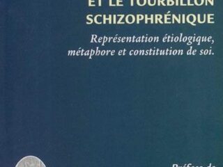 LA FORCE D'ÊTRE ET LE TOURBILLON SCHIZOPHRENIQUE