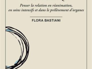 PHILOSOPHIE DU SOIN CRITIQUE<br>Penser la relation en réanimation, en soin intensifs et dans le prélèvement d’organes