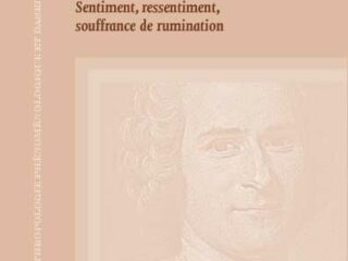 SENSIBILITE ET SENSITIVITE CHEZ JEAN-JACQUES ROUSSEAU<br>Sentiment, ressentiment, souffrance de rumination