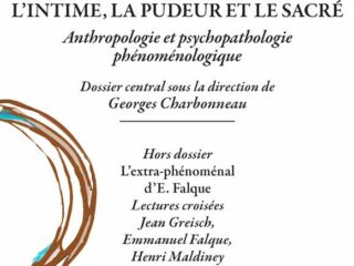 Numéro 38-39. Premier et second semestre 2022 L'INTIME, LA PUDEUR, ET LE SACRÉ Anthropologie et psychopathologie phénoménologique