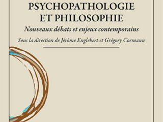 Numéro 26-27. Premier et second semestre 2016<br>PSYCHOPATHOLOGIE ET PHILOSOPHIE<br>Nouveaux débats et enjeux contemporains