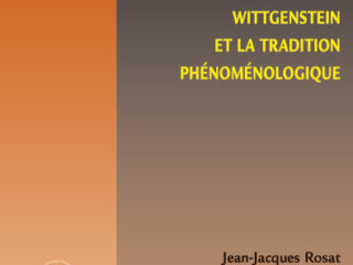 WITTGENSTEIN ET LA TRADITION PHÉNOMÉNOLOGIQUE